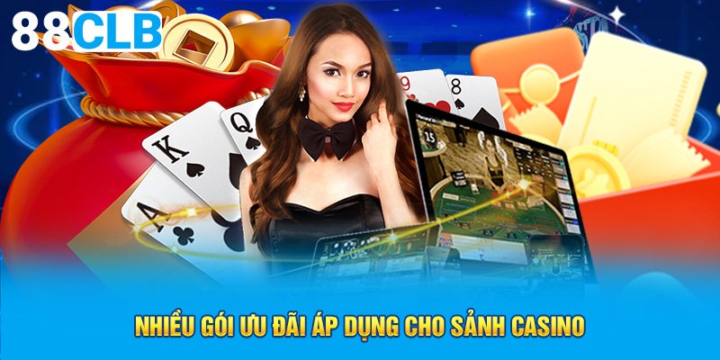 Nhiều gói ưu đãi áp dụng cho sảnh casino