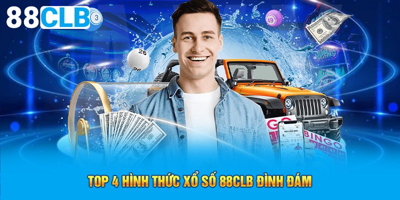 Top 4 hình thức xổ số 88CLB đình đám